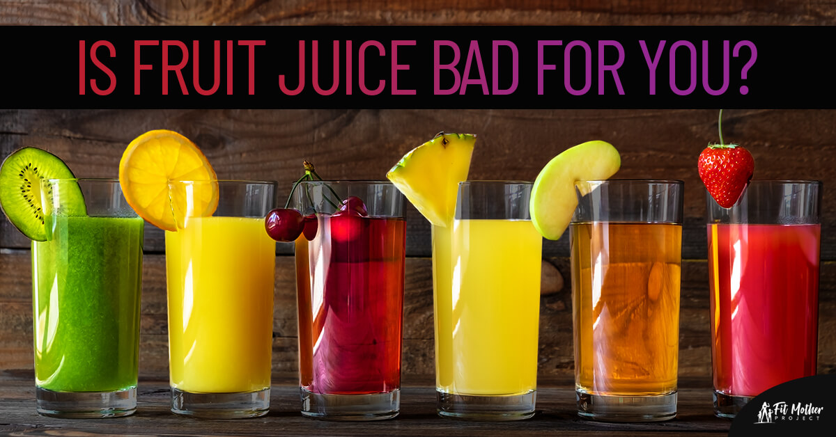 is fruit juice bad for you